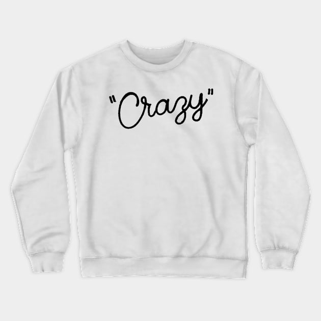 "Crazy" Neon Sign Crewneck Sweatshirt by fionatgray